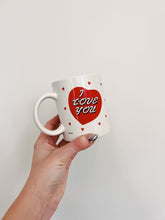 Load image into Gallery viewer, I Love You Mug